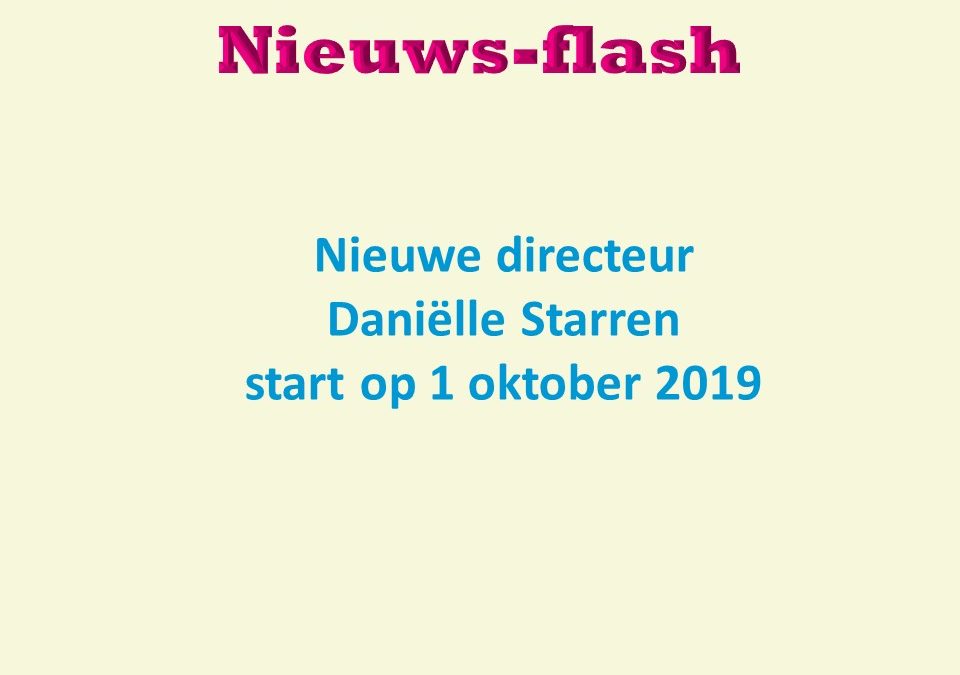 Nieuwe directeur Daniëlle Starren start op 1 oktober 2019.